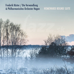 CD Frederik Köster / Die Verwandlung & Philharmonisches Orchester Hagen – Homeward...