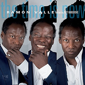 CD Ramón Valle ft. Roy Hargrove – The Time is Now