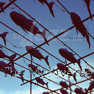 CD Scott McLemore – The multiverse