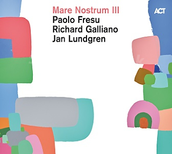 CD Paolo Fresu – Richard Galliano – Jan Lundgren: Mare Nostrum III