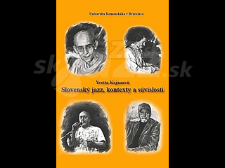 Yvetta Kajanová: Slovenský jazz, kontexty a súvislosti !!!