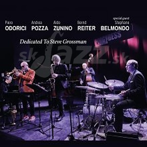 CD Odorici - Pozza - Zunino - Reiter - Belmondo: Dedicated to Steve Grossman