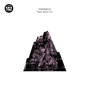CD Pedro Neves Trio - Hindrances