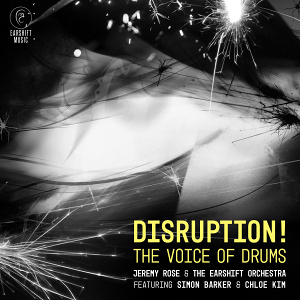 CD/LP Jeremy Rose & The Earshift Orchestra – Disruption! The Voice of Drums