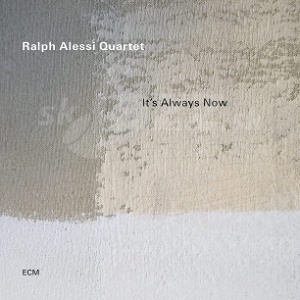 CD Ralph Alessi Quartet - It\'s Always Now