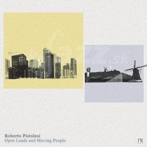 CD Roberto Pistolesi - Open Land and Moving People