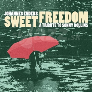 CD Johannes Enders - Sweet Freedom: A Tribute To Sonny Rollins