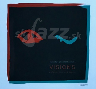 CD Stanisław Słowiński Sextet – Visions / Between Love and Death