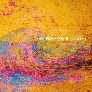 CD Karl Ivar Refseth – Unfolding