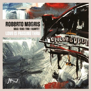 CD Roberto Magris - Love is Passing Thru