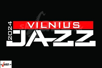37. Vilnius Jazz Festival 2024 !!!