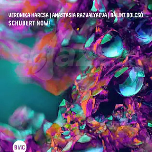 CD Veronika Harcsa / Anastasia Razvalyaeva / Bálint Bolcsó – Schubert NOW!