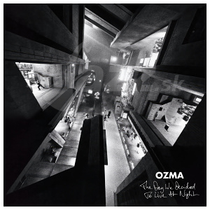 CD OZMA – The Day We Decided To Live At Night