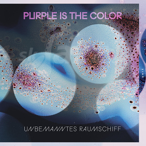 CD  Purple is the Color - Unbemanntes Raumschiff