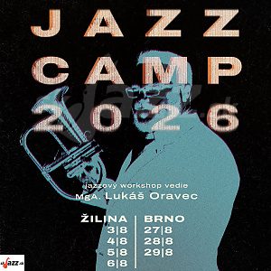 Jazz Camp 2026 : august - Žilina a Brno !!!