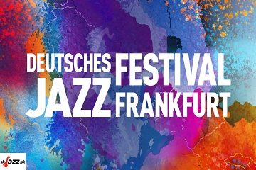 Deutsches Jazzfestival Frankfurt 2026 !!!