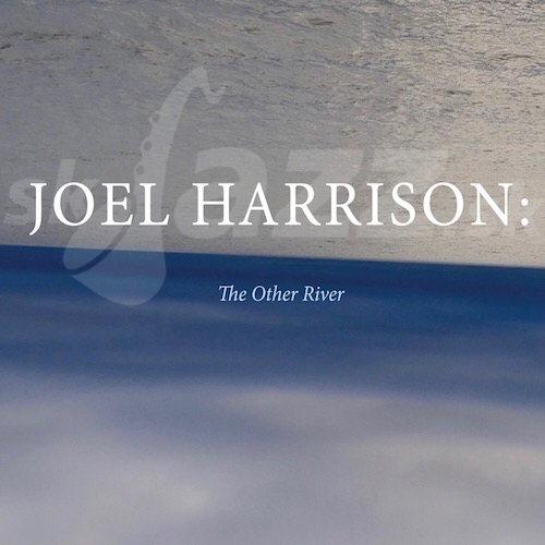 CD Joel Harrison – The Other River