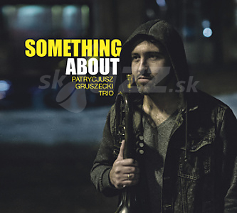 CD Patrycjusz Gruszecki – Something About