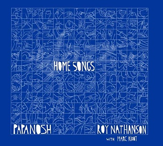 CD Papanosh with Roy Nathanson & Mark Ribot - Home Songs