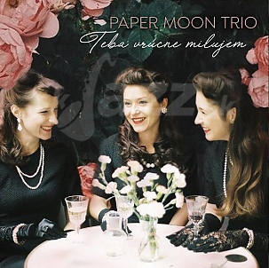 CD Paper Moon Trio – Teba vrúcne milujem