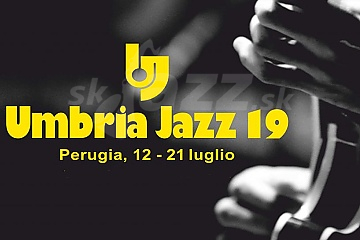 Umbria Jazz Festival 2019 !!!