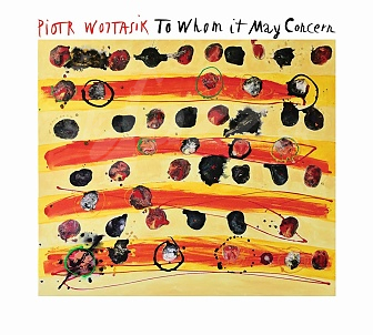 CD Piotr Wojtasik – To Whom It May Concern
