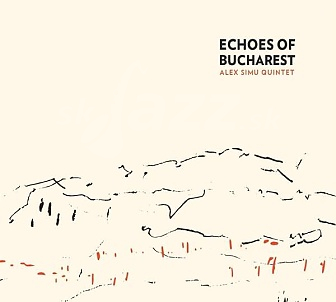 CD Alex Simu Quintet – Echoes of Bucharest