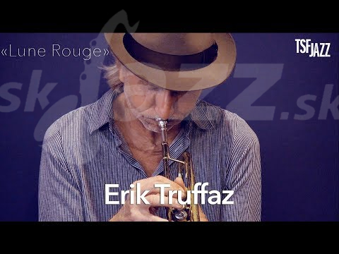 Francúzsko – Erik Truffaz !!!