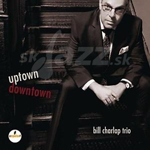 CD Bill Charlap Trio – Uptown Downtown