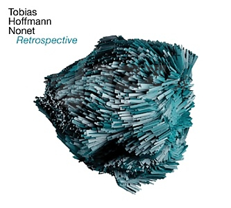 CD Tobias Hoffmann Nonet – Retrospective