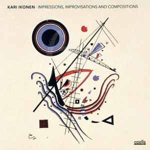 CD Kari Ikonen – Impressions, Improvisations And Compositions