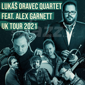 UK Tour Lukáš Oravec Quartet feat Alex Garnett 2021 !!!