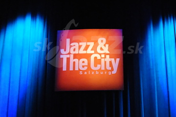 18. Jazz & The City Salzburg ... a tie ostatné – 1.časť !!!