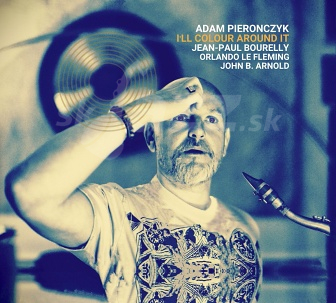 CD  Adam Pieronczyk – I´ll Colour Around It