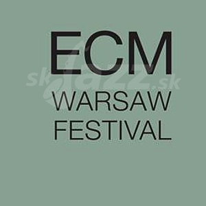 ECM Warsaw Festival 2021 !!!