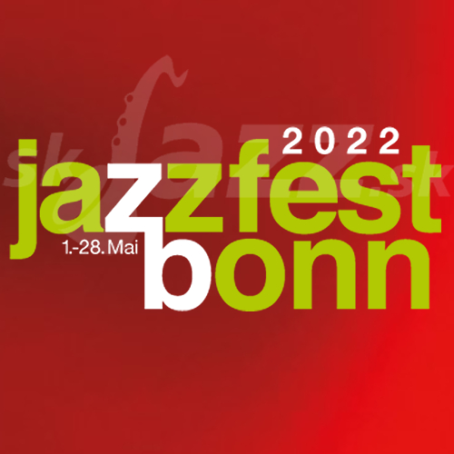 Jazz Fest Bonn 2022 !!!
