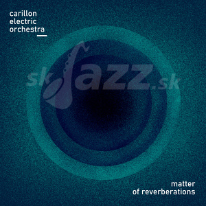 CD Carillon Electric Orchestra – Matter Of Reverberations