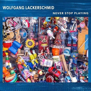 CD Wolfgang Lackerschmid - Never stop playing