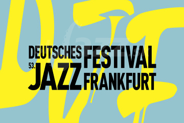 53. Deutsches Jazz Festival Frankfurt 2022 !!!