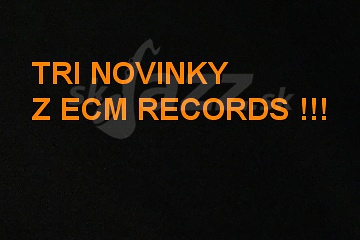 ECM Records - horúce novinky !!!