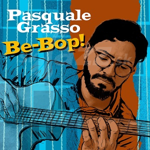 CD Pasquale Grasso: Be-Bop!