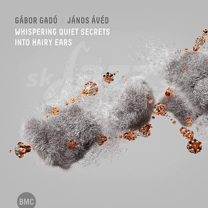CD Gábor Gadó - János Ávéd: Whispering Quiet Secrets Into Hairy Ears