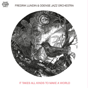 CD Fredrik Lundin and Odense Jazz Orchestra - It Takes All Kinds To Make a World