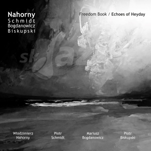 CD Nahorny / Schmidt / Bogdanowicz / Biskupski – Freedom Book / Echoes of Heyday