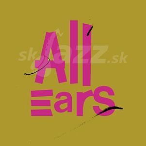 All Ears - Festival improvizovanej hudby !!!