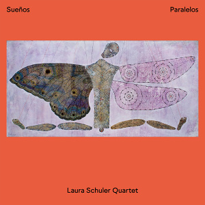 CD Laura Schuler Quartet -  Sueños Paralelos
