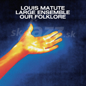 CD Louis Matute Large Ensemble  - Our Folklore