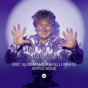 CD Eric Vloeimans - Ravelli Brass : Joyful Noise