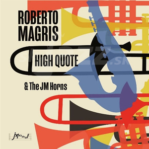 CD Roberto Magris and The JM Horns - High Quote