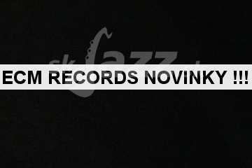 4 jazzové novinky z ECM Records !!!